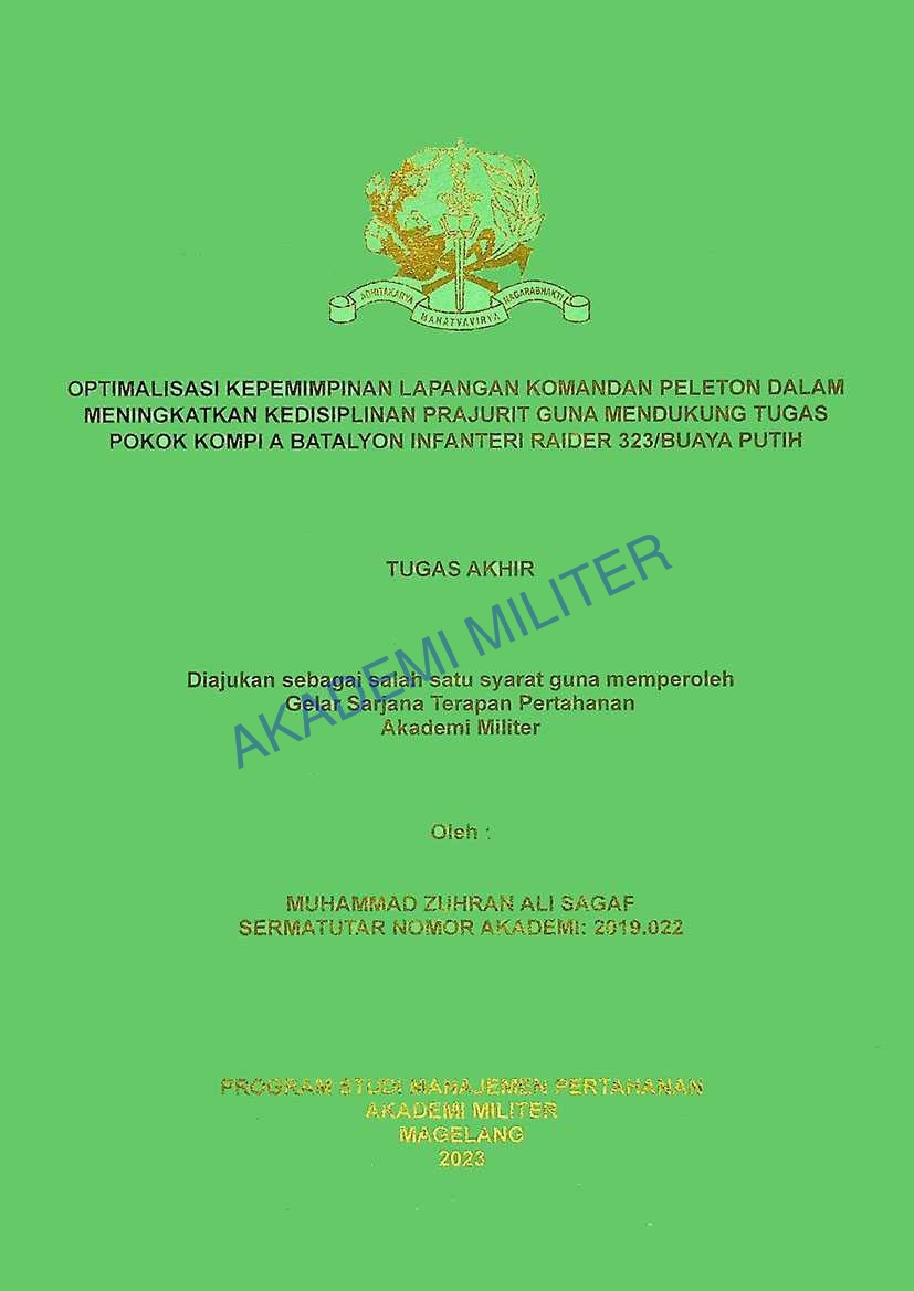 OPTIMALISASI KEPEMIMPINAN LAPANGAN KOMANDAN PELETON DALAM MENINGKATKAN KEDISIPLINAN PRAJURIT GUNA MENDUKUNG TUGAS POKOK KOMPI A BATALYON INFANTERI RAIDER 323/BUAYA PUTIH